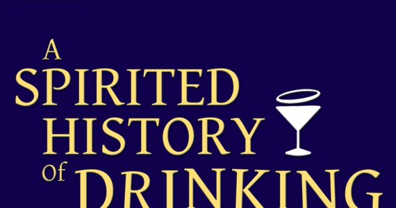 The Imbible: A Spirited History of Drinking